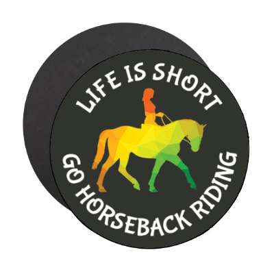 life is short go horseback riding colorful horse riding silhouette stickers, magnet