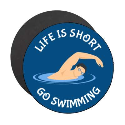 life is short go swimming swimmer in pool water stickers, magnet