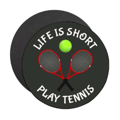 life is short play tennis racquets stickers, magnet