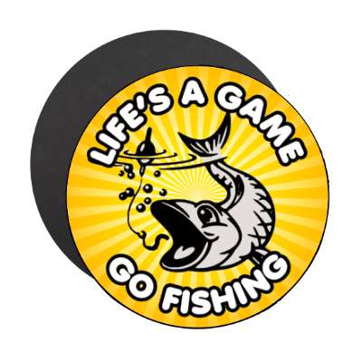 lifes a game go fishing fish hook bait lure stickers, magnet