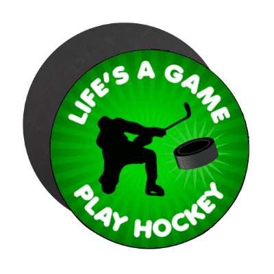 lifes a game play hockey player silhouette puck stickers, magnet