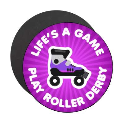 lifes a game play roller derby skates stickers, magnet