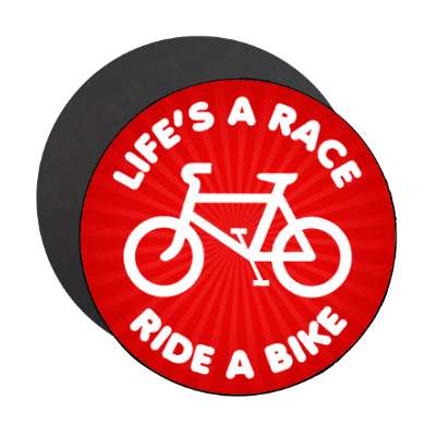 lifes a race ride a bike stickers, magnet