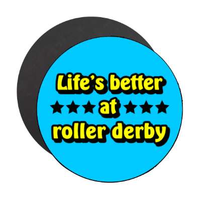 lifes better at roller derby stars stickers, magnet