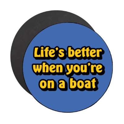 lifes better when youre on a boat stickers, magnet