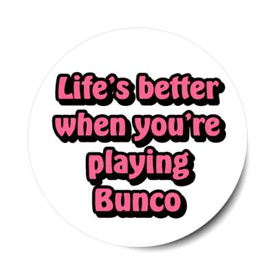lifes better when youre playing bunco stickers, magnet