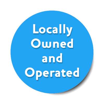 locally owned and operated blue stickers, magnet