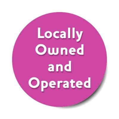 locally owned and operated purple stickers, magnet