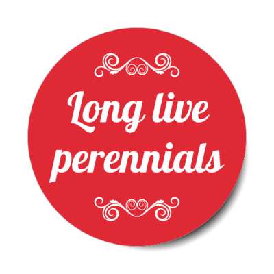 long live perennials stickers, magnet