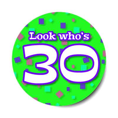 look whos 30 confetti 30th birthday green stickers, magnet