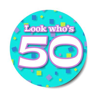 look whos 50 confetti 50th birthday aqua stickers, magnet