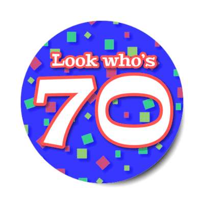 look whos 70 confetti 70th birthday blue stickers, magnet