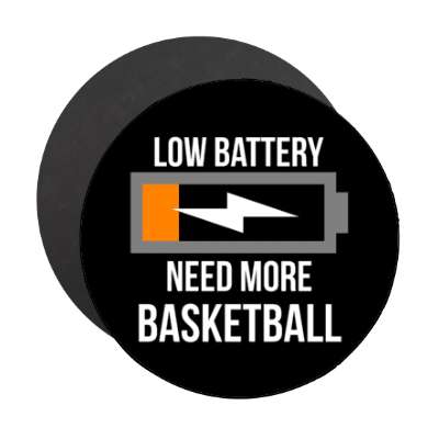 low battery need more basketball stickers, magnet
