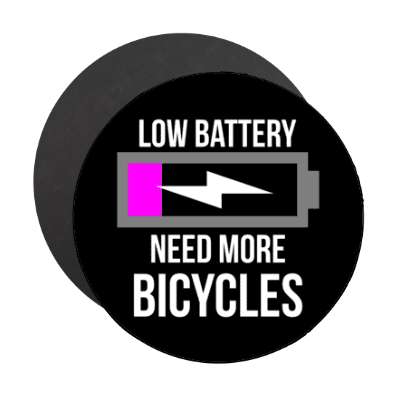 low battery need more bicycles stickers, magnet