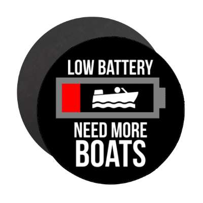 low battery need more boats stickers, magnet