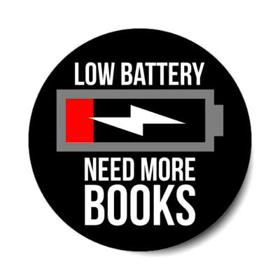 low battery need more books stickers, magnet