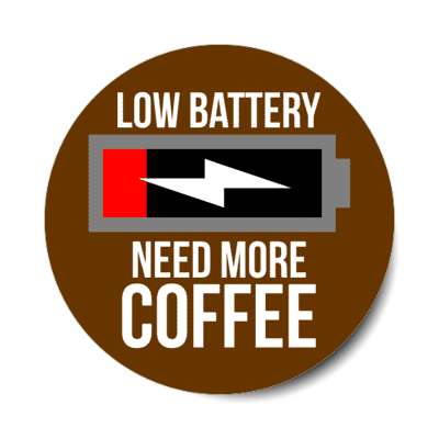 low battery need more coffee stickers, magnet