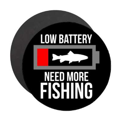 low battery need more fishing stickers, magnet