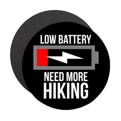 low battery need more hiking stickers, magnet