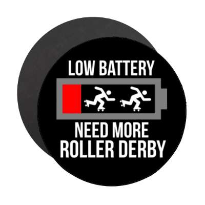 low battery need more roller derby stickers, magnet