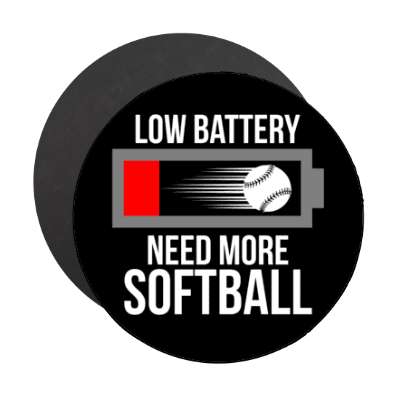 low battery need more softball stickers, magnet
