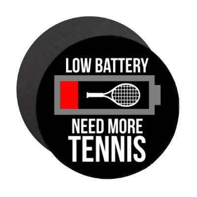 low battery need more tennis stickers, magnet