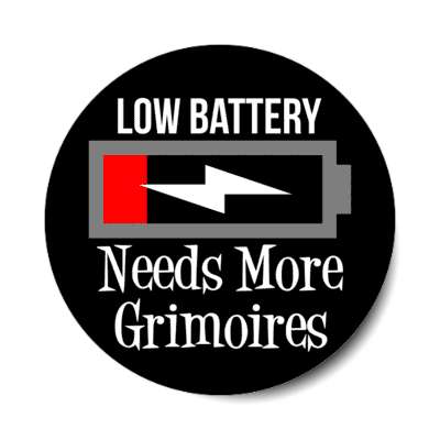 low battery needs more grimoires magical books stickers, magnet