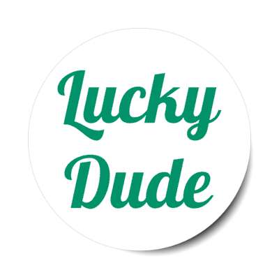 lucky dude stickers, magnet