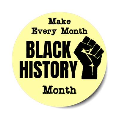 make every month black history month cream stickers, magnet