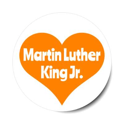 martin luther king jr orange heart stickers, magnet