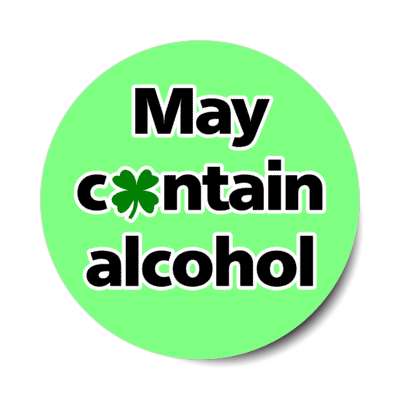 may contain alcohol four leaf clover stickers, magnet
