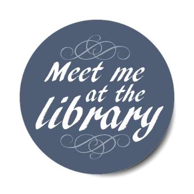 meet me at the library stickers, magnet