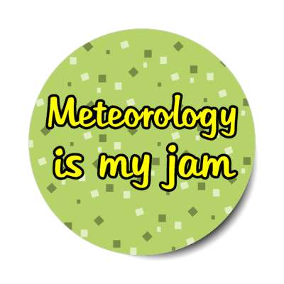 meteorology is my jam stickers, magnet