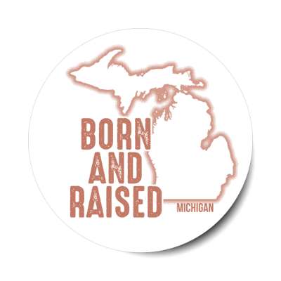 michigan born and raised state outline stickers, magnet
