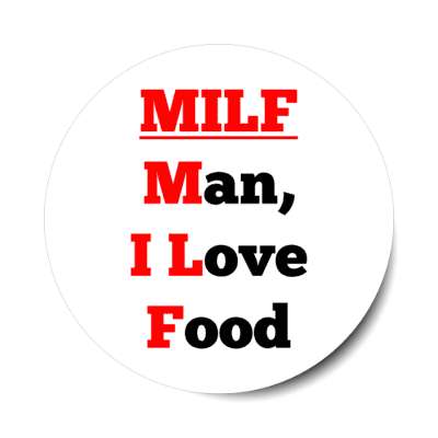 milf man i love food wordplay funny stickers, magnet