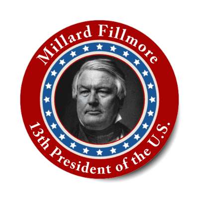 millard fillmore thirteenth president of the us stickers, magnet