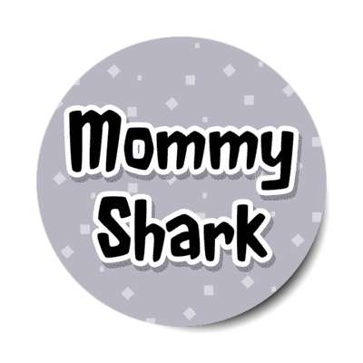 mommy shark stickers, magnet