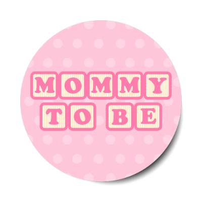 mommy to be baby letter blocks polka dot pink stickers, magnet