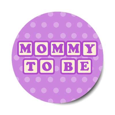 mommy to be baby letter blocks polka dot purple stickers, magnet