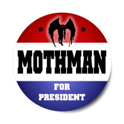 mothman for president novelty political stickers, magnet