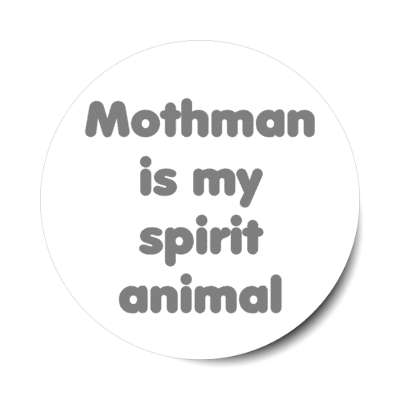 mothman is my spirit animal stickers, magnet