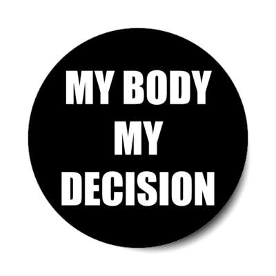 my body my decision stickers, magnet