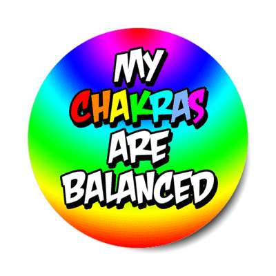my chakras are balanced colorful stickers, magnet