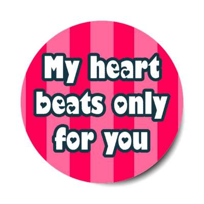 my heart beats only for you stickers, magnet