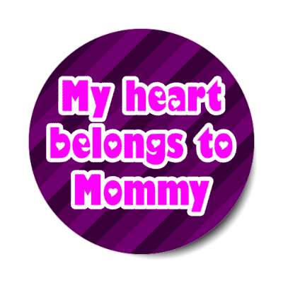 my heart belongs to mommy stickers, magnet