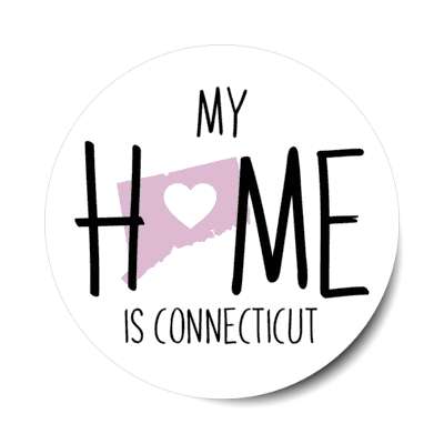 my home is connecticut state shape heart love stickers, magnet