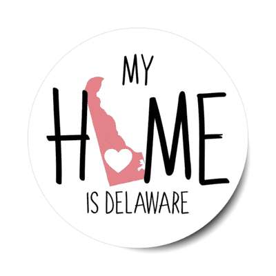 my home is delaware state shape heart love stickers, magnet