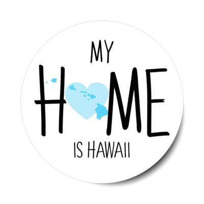 my home is hawaii state shape heart love stickers, magnet