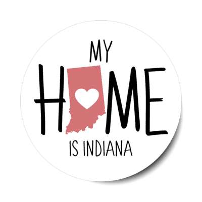 my home is indiana state shape heart love stickers, magnet