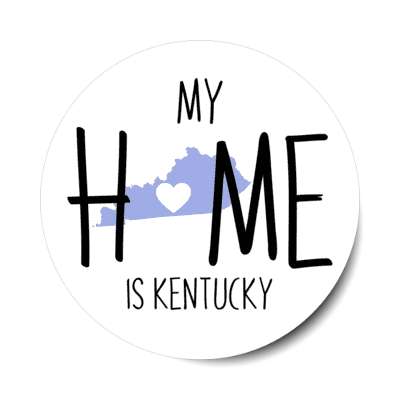 my home is kentucky state shape heart love stickers, magnet